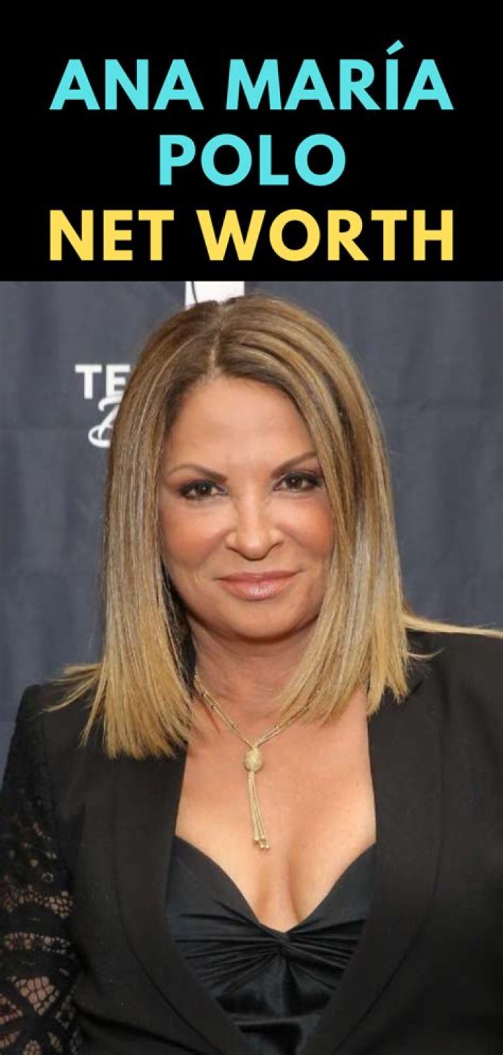 Ana Maria Polo net worth