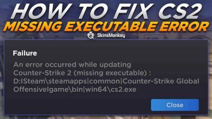 CS2 Error Missing Executable: How To Fix
