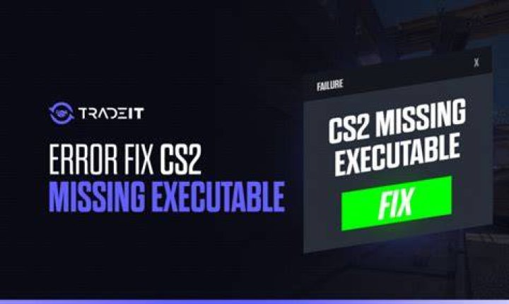 How To Fix Missing Executable Error In CS2 Tips below