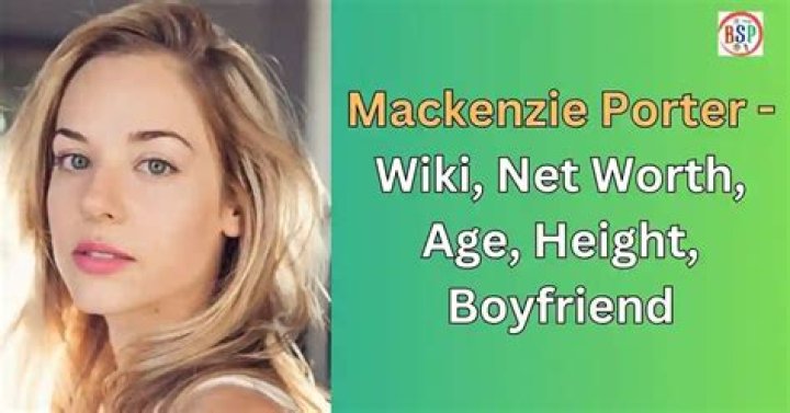 MacKenzie Porter Net Worth, Age, Height, Weight, Family, Wiki 2024