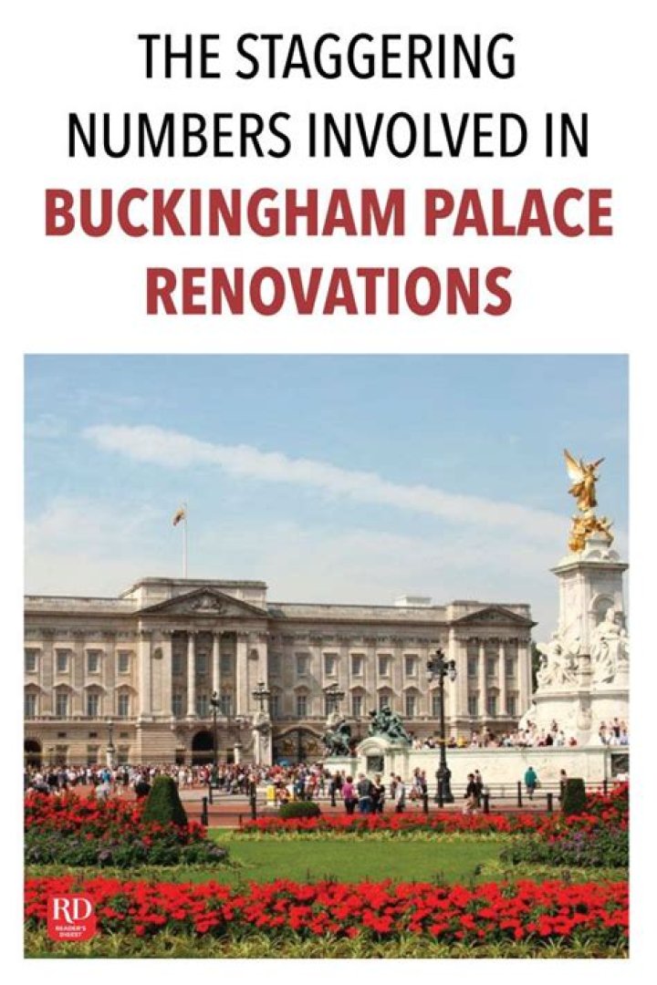 The Staggering Numbers Involved in the Buckingham Palace Renovations